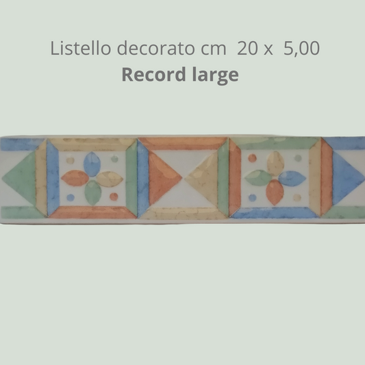 Listello in ceramica decorato Record large  cm 20 x 5