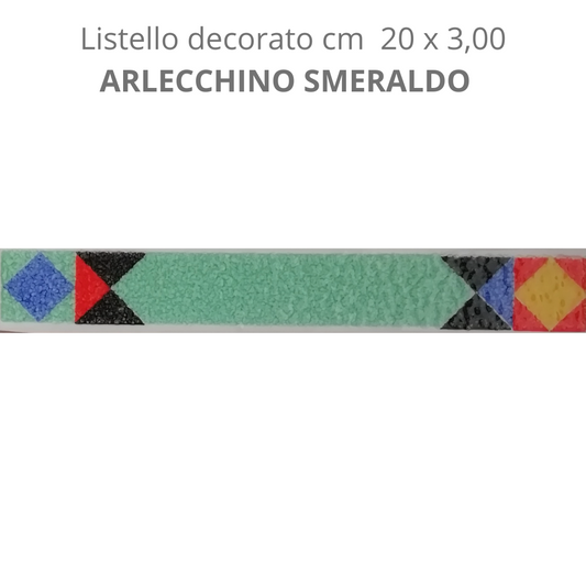 Listello decorato ARLECCHINO SMERALDO cm 20x 3,00